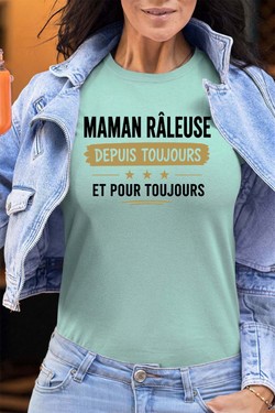 maman raleuse Toujours - Tshirt Femme - FC-BLEU CIEL