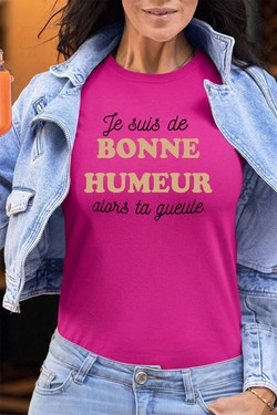 je suis de bonne humeur - Tshirt Femme - FC-FUSHIA
