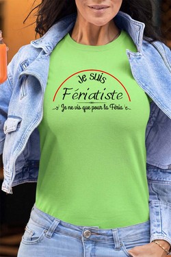 je suis feriatiste - Tshirt Femme - FC-BLEU CIEL