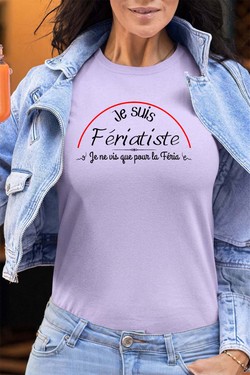 je suis feriatiste - Tshirt Femme - FC-BLEU CIEL