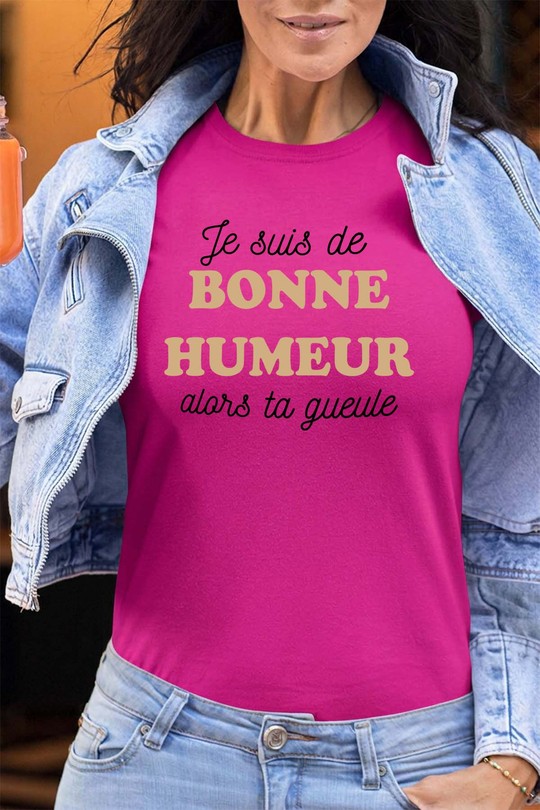 je suis de bonne humeur - Tshirt Femme - FC-FUSHIA