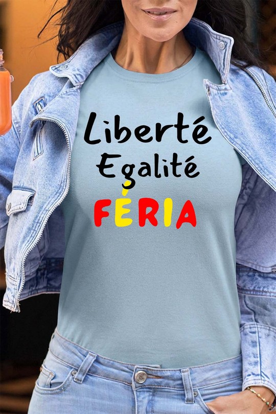 liberte egality feria - Tshirt Femme - FC-BLEU CIEL