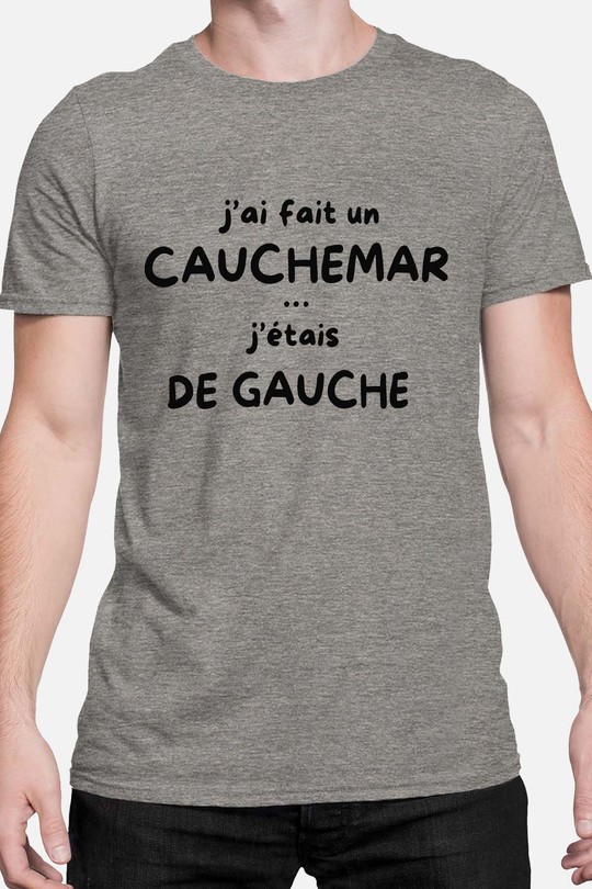 cauchemar de Gauche - Tshirt Homme-GRIS