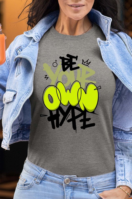 be your own hype - Tshirt Femme-GRIS