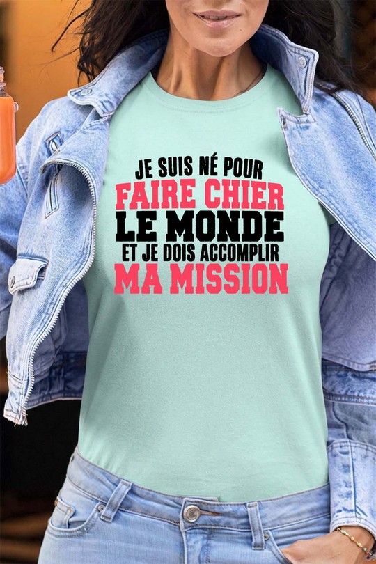 Mission faire Chier - Tshirt Femme - FC-VERT D'EAU